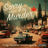 PATTERSBY PRESENTS: Sorry About the Murder